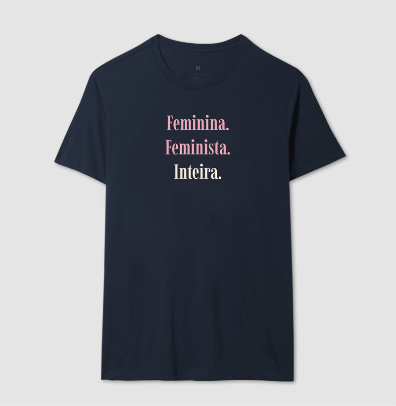 Camiseta Tradicional | Feminina. Feminista. Inteira. - Escuras