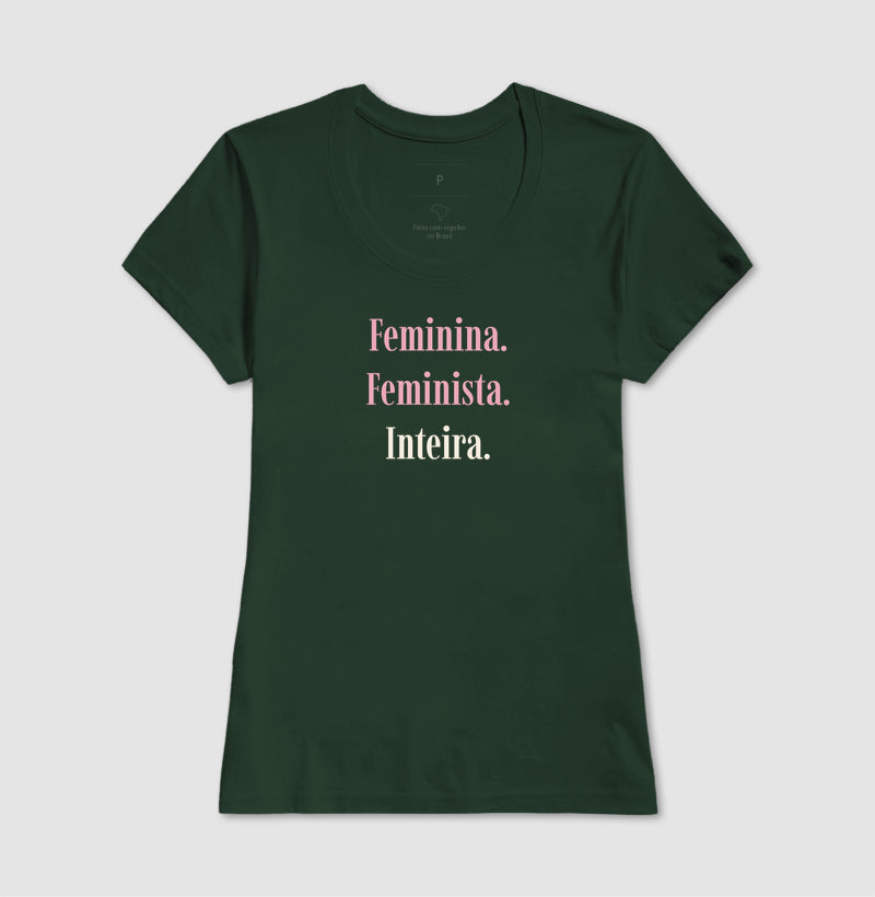 Camiseta Tradicional | Feminina. Feminista. Inteira. - Escuras