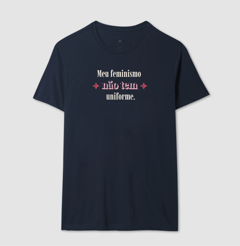 Camiseta Tradicional | Meu feminismo não tem uniforme.