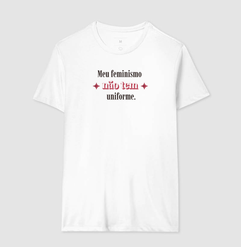 Camiseta Tradicional | Meu feminismo não tem uniforme.