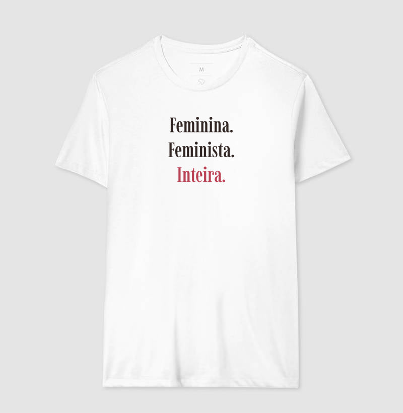 Camiseta Tradicional | Feminina. Feminista. Inteira. - Escuras