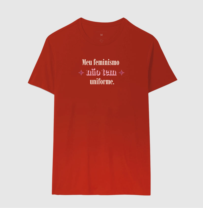 Camiseta Tradicional | Meu feminismo não tem uniforme.