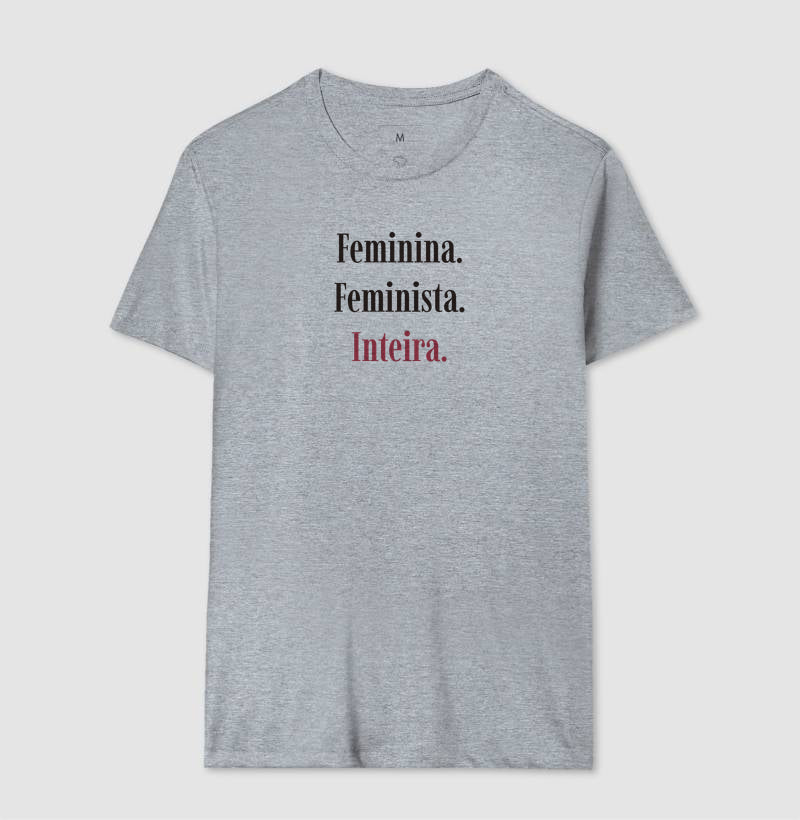 Camiseta Tradicional | Feminina. Feminista. Inteira. - Escuras