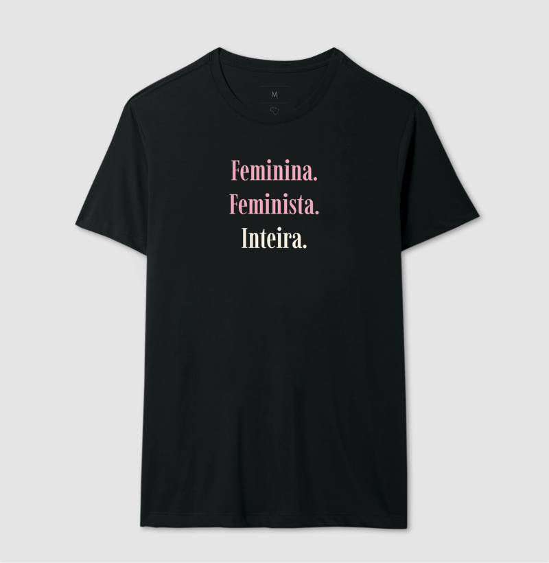 Camiseta Tradicional | Feminina. Feminista. Inteira. - Escuras
