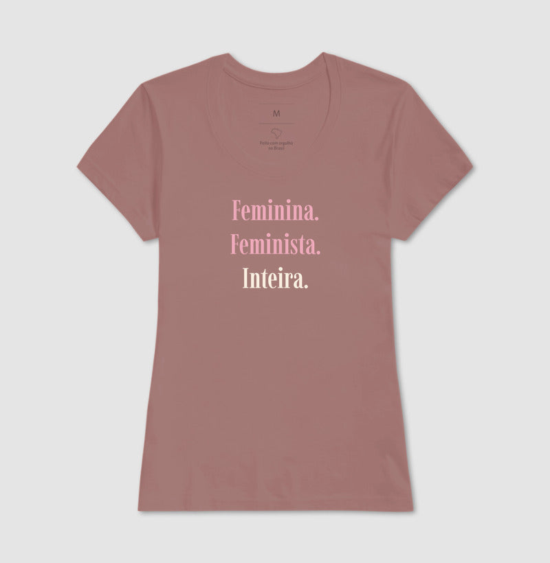 Camiseta Tradicional | Feminina. Feminista. Inteira. - Escuras