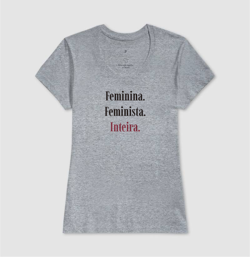 Camiseta Tradicional | Feminina. Feminista. Inteira. - Escuras